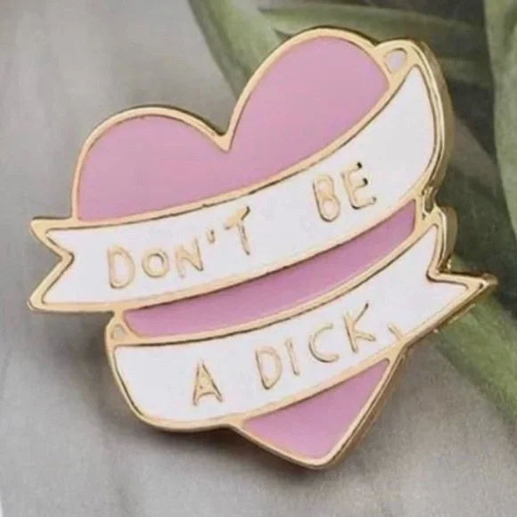 NEW “Don’t Be A Dick” Enamel Heart Pin Pink White Gold Humor Funny Cute Girly - Picture 1 of 5